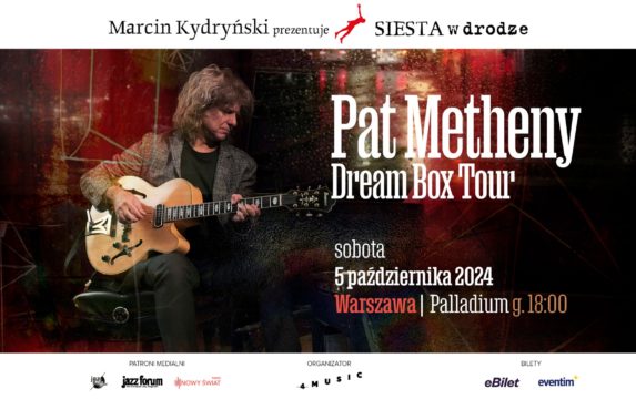 DODATKOWY KONCERT Marcin Kydryński prezentuje SIESTA w drodze: Pat Metheny – Dream Box
