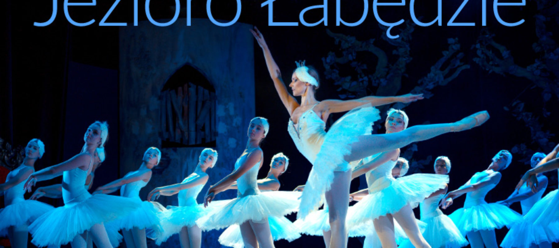 Balet Jezioro łabędzie – spektakl familijny